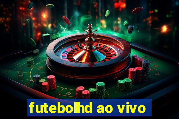 futebolhd ao vivo